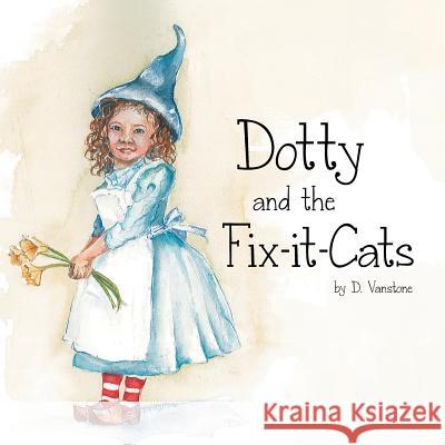 Dotty and the Fix-It-Cats D. Vanstone 9781483656328 Xlibris Corporation - książka