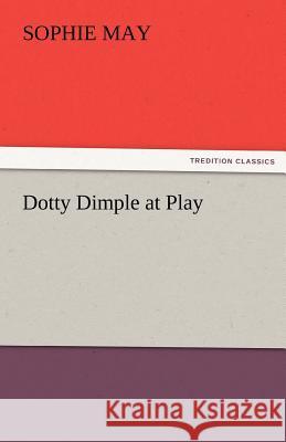 Dotty Dimple at Play  9783842424661 tredition GmbH - książka