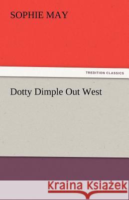 Dotty Dimple Out West Sophie May   9783842481251 tredition GmbH - książka