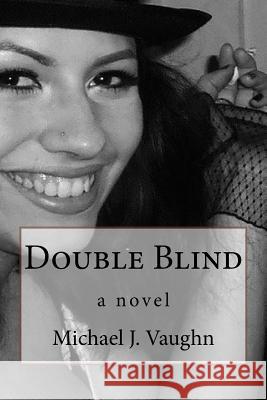 Double Blind Michael J. Vaughn 9781523320073 Createspace Independent Publishing Platform - książka