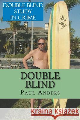 Double Blind: Blindsided and Blind as a Bat Ray Paul Anders 9781495989094 Createspace - książka