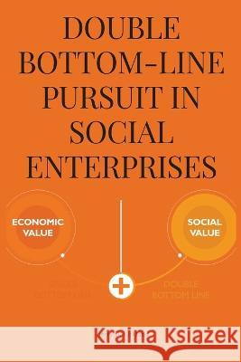 Double bottom-line pursuit in social enterprises D Kirkland Jerry   9782225434488 Jerry D. Kirkland - książka