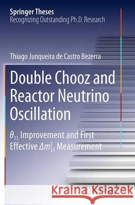 Double Chooz and Reactor Neutrino Oscillation: θ_13 Improvement and First Effective Δm^2_31 Measurement Junqueira De Castro Bezerra, Thiago 9784431564041 Springer - książka