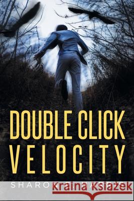 Double Click Velocity Sharon E. Harris 9781647017385 Page Publishing, Inc - książka