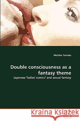 Double consciousness as a fantasy theme Yamada, Michiko 9783639322323 VDM Verlag - książka