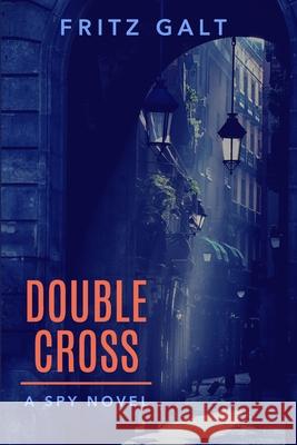 Double Cross: A Mick Pierce Spy Thriller Fritz Galt 9781980874508 Independently Published - książka