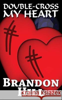 Double-Cross My Heart Brandon Hill 9781943958849 Paranormal Legends - książka