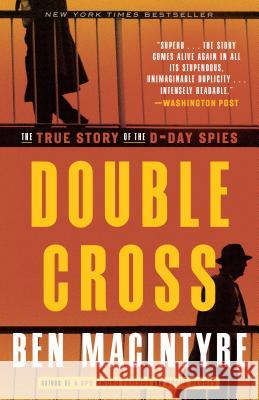 Double Cross: The True Story of the D-Day Spies Ben Macintyre 9780307888778 Broadway Books - książka