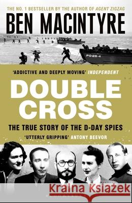 Double Cross: The True Story of The D-Day Spies Ben Macintyre 9781526682659 Bloomsbury Publishing PLC - książka