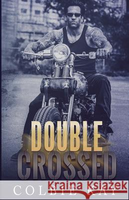 Double Crossed Colbie Kay Mari Rohweder 9781974641215 Createspace Independent Publishing Platform - książka
