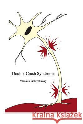 Double-Crush Syndrome Vladimir Golovchinsky 9781461369899 Springer - książka