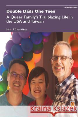 Double Dads One Teen: A Queer Family's Trailblazing Life in the USA and Taiwan Stuart F Chen-Hayes   9781645040125 Dio Press Inc - książka