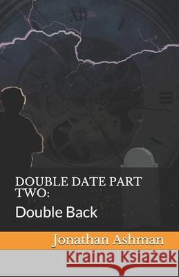 Double Date Part Two: Double Back Jonathan Ashman 9798653687334 Independently Published - książka