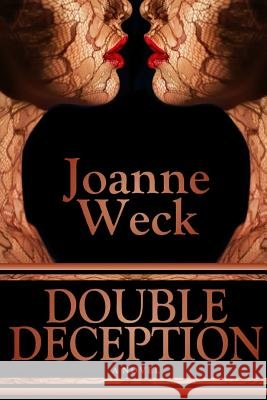 Double Deception Joanne Weck 9781329965331 Lulu.com - książka
