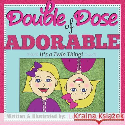 Double Dose of Adorable: It's a Twin Thing Lori Cavallario 9781721067527 Createspace Independent Publishing Platform - książka