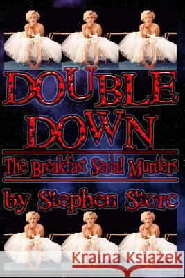 Double Down: The Breakfast Serial Murders Stephen Storc 9781494265014 Createspace - książka