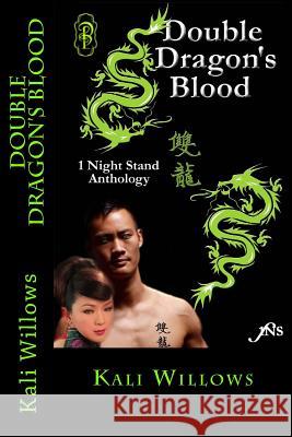 Double Dragon's Blood Series: Anthology of Kali Willows' best selling 1NS Double Dragon stories Willows, Kali 9781495947681 Createspace - książka