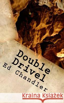 Double Drivel Ed Chandler 9781523250462 Createspace Independent Publishing Platform - książka