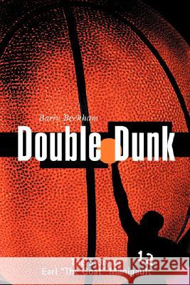 Double Dunk: The Story of Earl 'The Goat' Manigault Barry Beckham 9780931761249 Beckham House Publishers Inc - książka