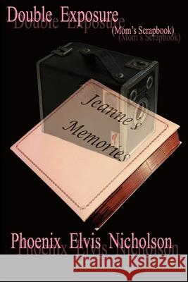 Double Exposure Phoenix Elvis Nicholson 9781533605948 Createspace Independent Publishing Platform - książka
