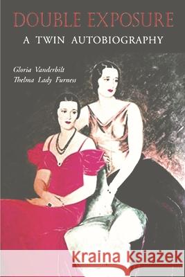 Double Exposure: A Twin Autobiography Gloria Vanderbilt Thelma Lad 9781774642443 Must Have Books - książka