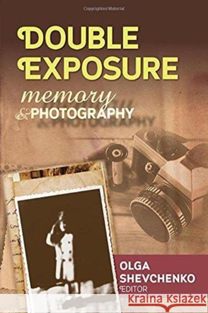 Double Exposure: Memory and Photography Olga Shevchenko 9781138509306 Routledge - książka