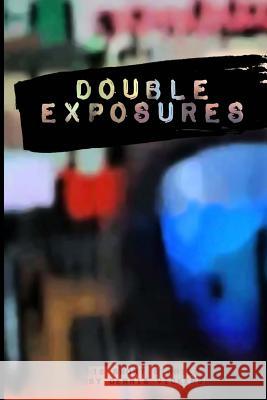 Double Exposures: (with no illustrations) Vickers, Dennis 9781514689202 Createspace Independent Publishing Platform - książka