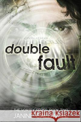 Double Fault: Book 2 of The Vortex Series Caldwell, Janine 9781475005554 Createspace - książka