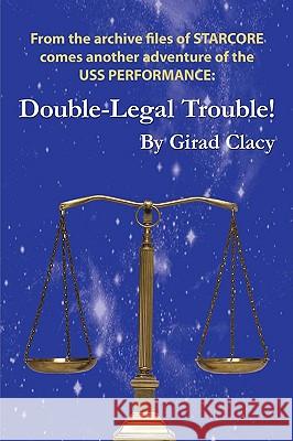 Double-Legal Trouble! Girad Clacy 9781440101311 iUniverse.com - książka