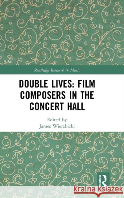 Double Lives: Film Composers in the Concert Hall James Wierzbicki 9780367028879 Routledge - książka