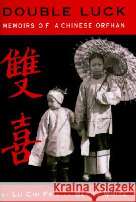 Double Luck: Memoirs of a Chinese Orphan Chi Fa Lu Rebecca White 9780823415601 Holiday House - książka