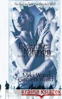 Double Mirror Miki Ward Garrett Ward Miki and Garrett Ward 9781949250107 Shivers - książka