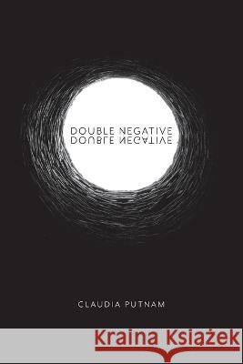 Double Negative Claudia Putnam   9781952897238 Split/Lip Press - książka
