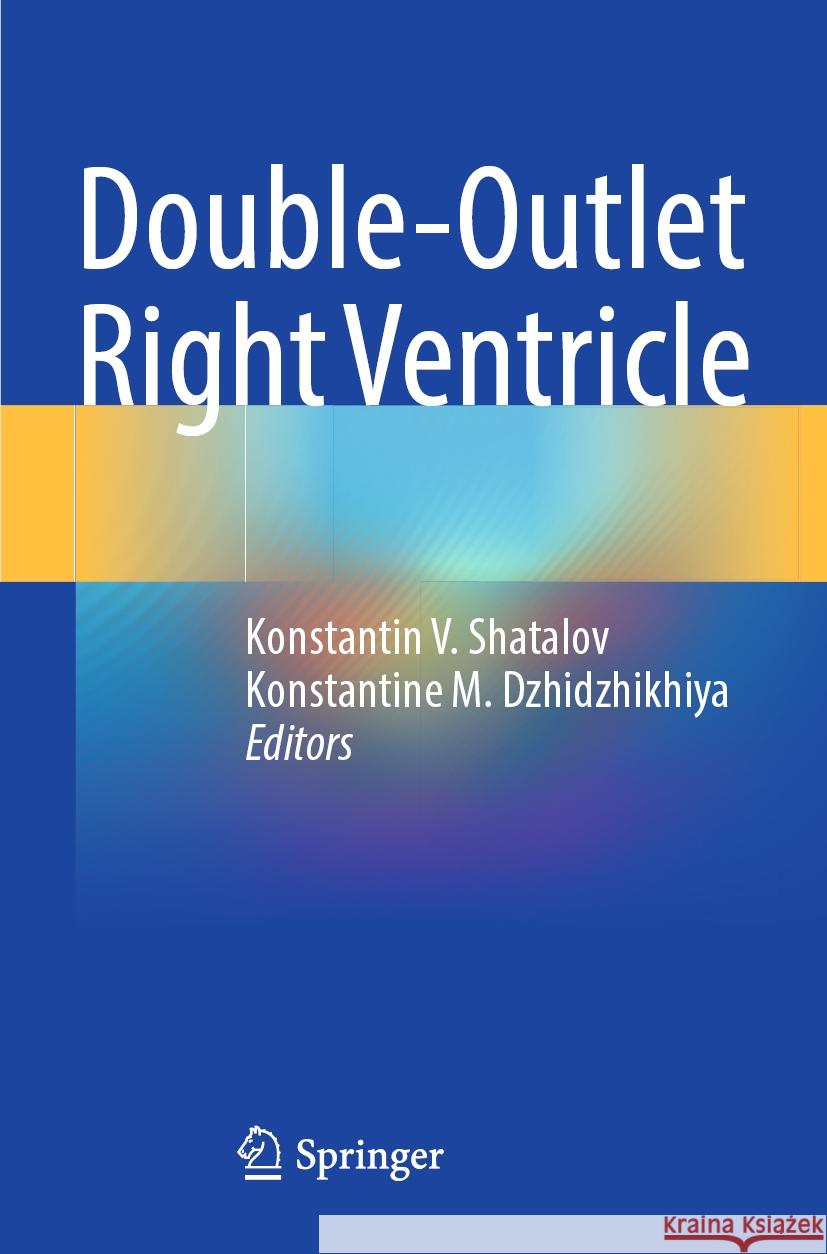 Double-Outlet Right Ventricle  9783031497094 Springer International Publishing - książka