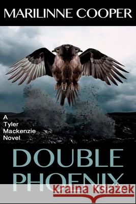 Double Phoenix: a Tyler Mackenzie novel Cooper, Marilinne 9781506148564 Createspace Independent Publishing Platform - książka