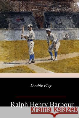 Double Play Ralph Henry Barbour 9781987481686 Createspace Independent Publishing Platform - książka