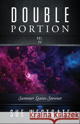 Double Portion Vol. IV: Summer Leaves Stonnet Sue Westgate 9781977283535 Outskirts Press - książka