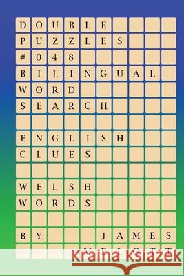 Double Puzzles #048 - Bilingual Word Search - English Clues - Welsh Words James Michael Melott 9781981231362 Createspace Independent Publishing Platform - książka