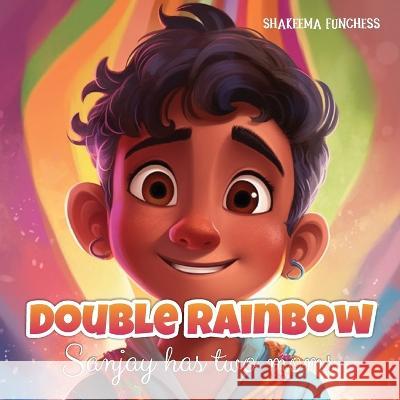 Double Rainbow: Sanjay Has Two Moms Shakeema Funchess   9781088160923 IngramSpark - książka