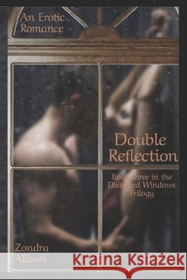 Double Reflection: Book Three in the Distorted Window Trilogy Zondra Allison   9798365348660 Independently Published - książka