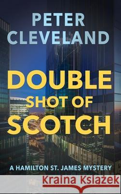 Double Shot of Scotch Peter Cleveland 9781771805285 Iguana Books - książka