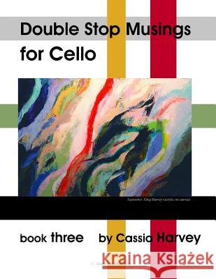 Double Stop Musings, Book Three Cassia Harvey 9781932823615 C. Harvey Publications - książka