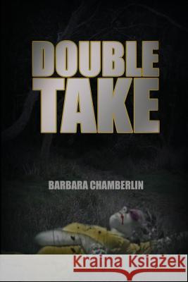 Double Take Barbara Chamberlin 9781480932647 Dorrance Publishing Co. - książka