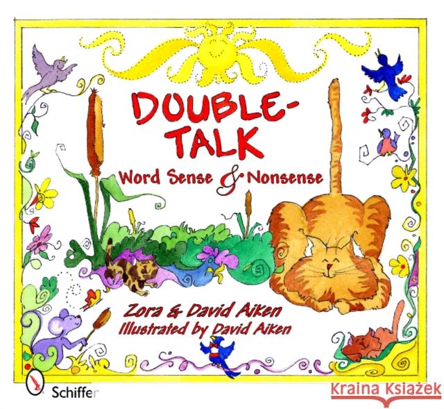 Double-Talk: Word Sense and Nonsense: Word Sense and Nonsense Aiken 9780764339622 Schiffer Publishing - książka