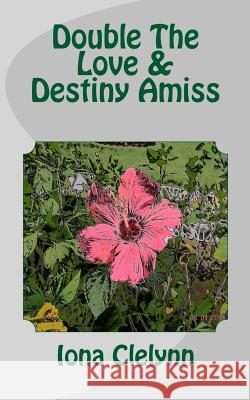Double The Love & Destiny Amiss: Did he make a promise he couldn't fulfill? & Was their marriage destiny or a mistake? Rolle, Eddie B. 9781511902151 Createspace - książka