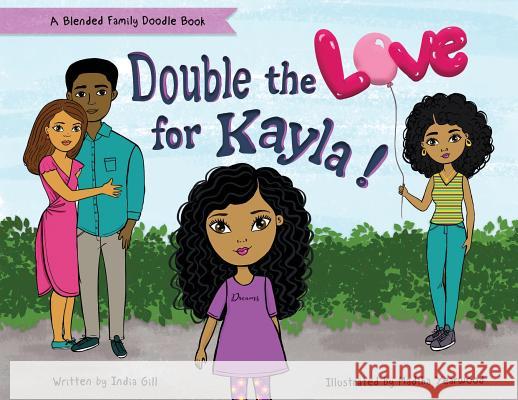 Double the Love for Kayla: A Blended Family Doodle Book India Gill, Madiha Yearwood 9781732761568 Karis Doll Collection, LLC - książka