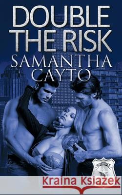 Double the Risk Samantha Cayto 9781628306996 Wild Rose Press - książka