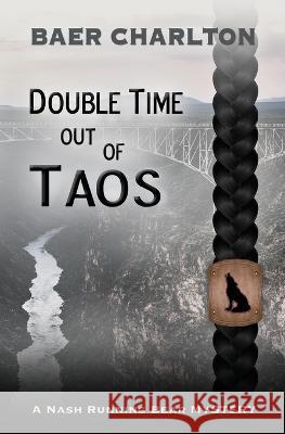 Double Time out of Taos Baer Charlton 9781949316278 Mordant Media - książka