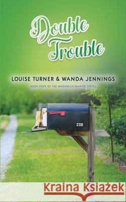 Double Trouble Louise Turner Wanda Jennings 9781734735475 Southern Willow Publishing, LLC - książka