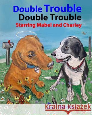 Double Trouble: Double Trouble Starring Mabel and Charley MR Joe L. Blevins MR Joe L. Blevins 9781515094074 Createspace - książka